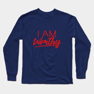 I AM WORTHY (RED) Long Sleeve T-Shirt